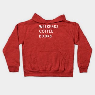 Weekends Coffee Books Kids Hoodie